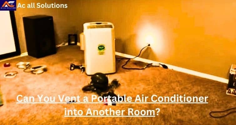 Can You Vent a Portable Air Conditioner into Another Room