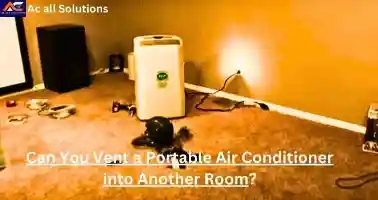 Can You Vent a Portable Air Conditioner into Another Room