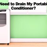 Do I Need to Drain My Portable Air Conditioner