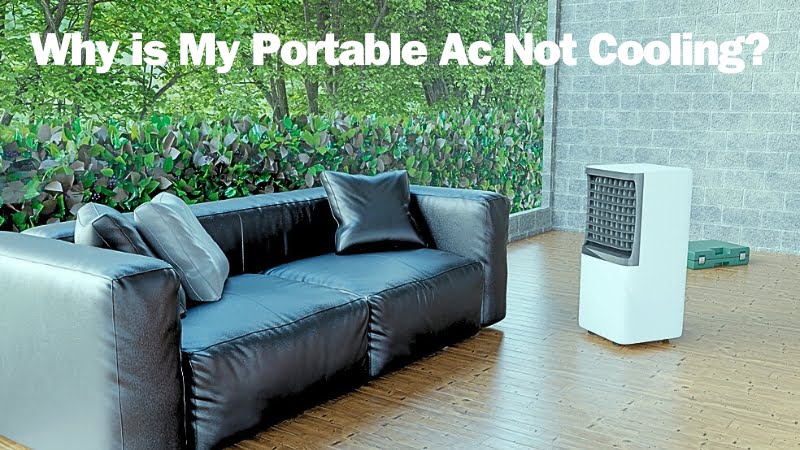 Why is My Portable Ac Not Cooling