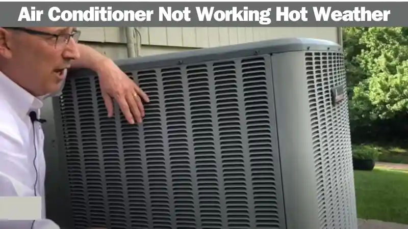 Air Conditioner Not Working Hot Weather