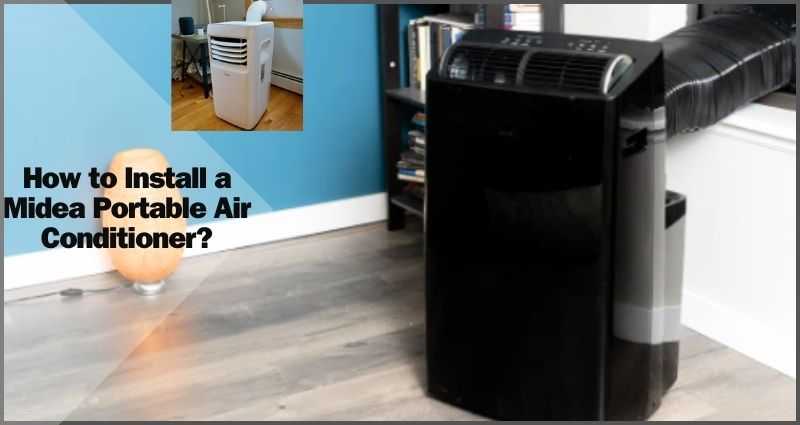 How-to-Install-a-Midea-Portable-Air-Conditioner?