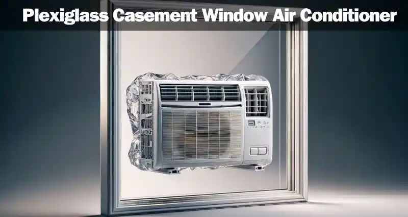 Plexiglass Casement Window Air Conditioner