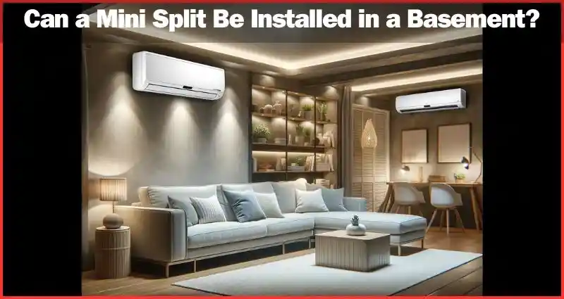 Can a Mini Split Be Installed in a Basement